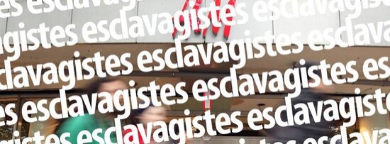 H&M = ESCLAVAGISTES